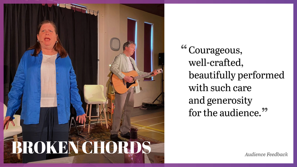 Audience Quote "Courageous, well-crafted, beautifully performed with such care and generosity for the audience"